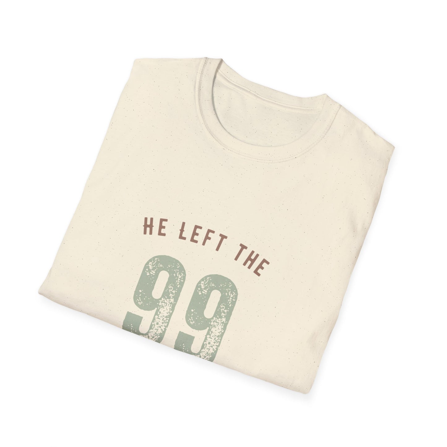 He Left the 99 for You Christian Truth Tee - Unisex T-Shirt - Luke 15:4
