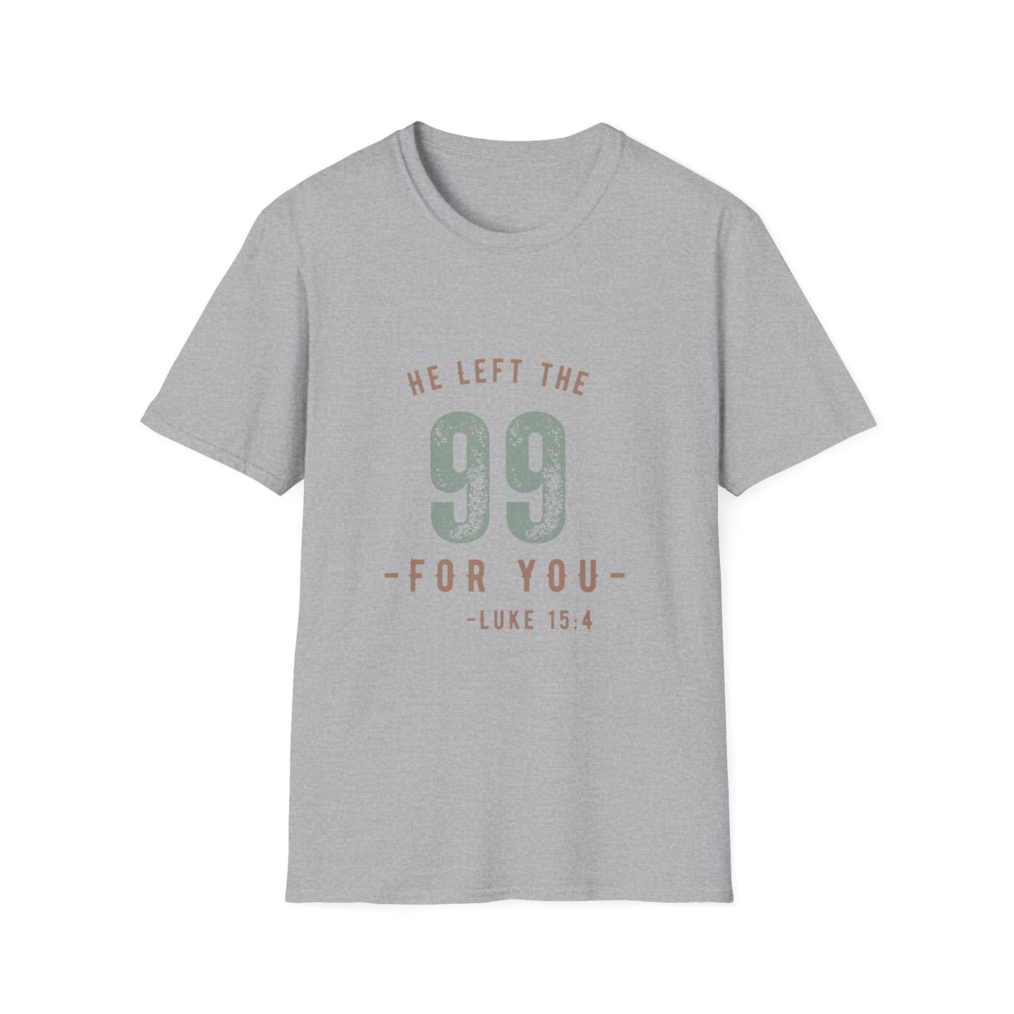 He Left the 99 for You Christian Truth Tee - Unisex T-Shirt - Luke 15:4