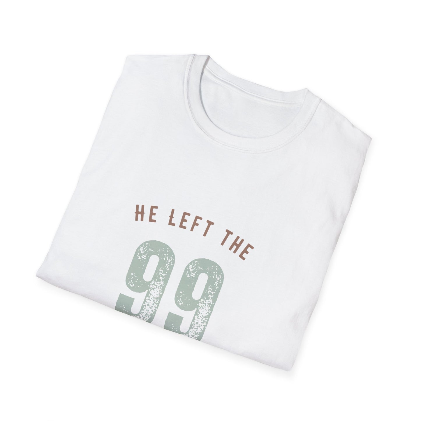 He Left the 99 for You Christian Truth Tee - Unisex T-Shirt - Luke 15:4