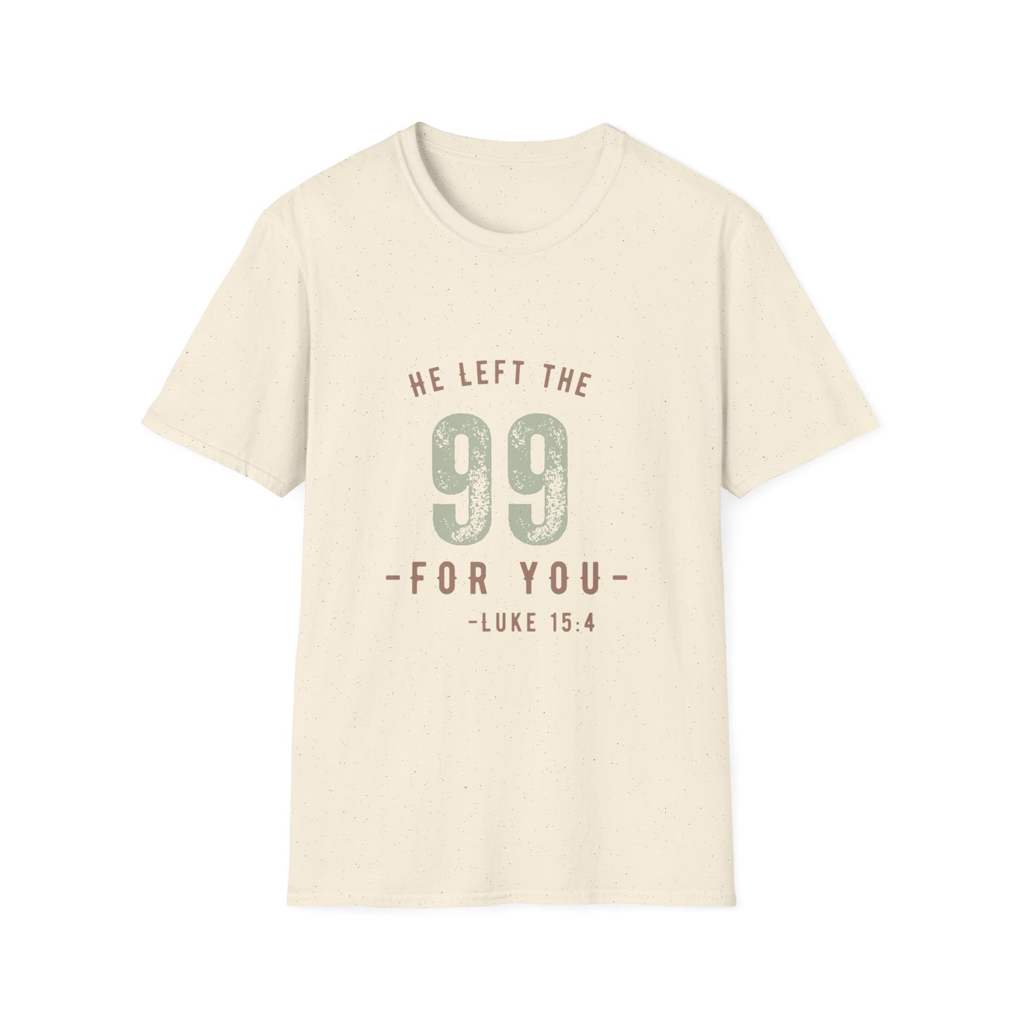 He Left the 99 for You Christian Truth Tee - Unisex T-Shirt - Luke 15:4