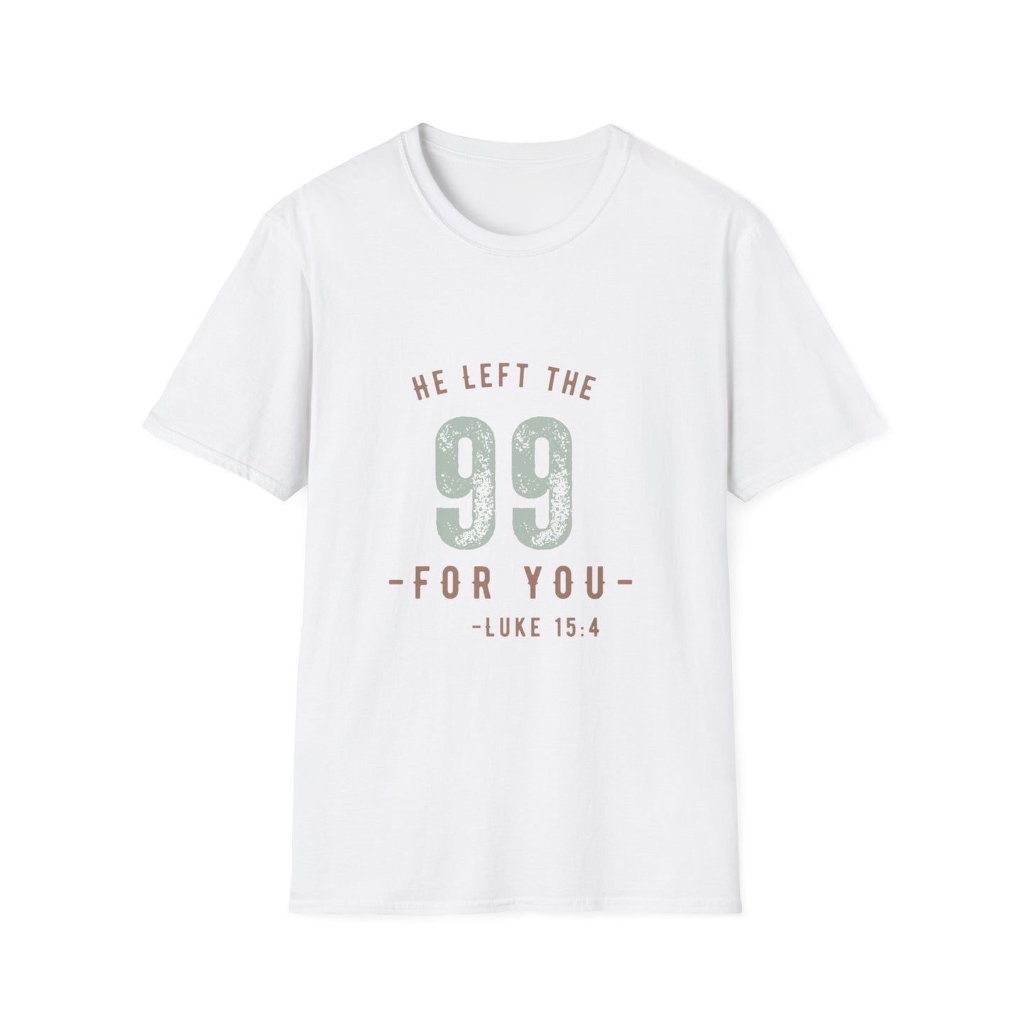 He Left the 99 for You Christian Truth Tee - Unisex T-Shirt - Luke 15:4