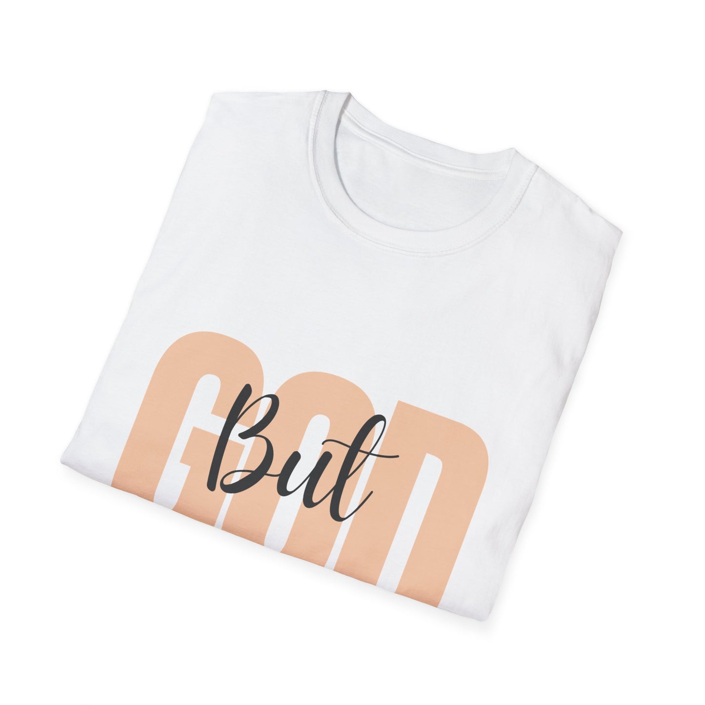 But GOD Truth Unisex T-Shirt - Lightweight & Comfortable Tee by Stacyco Designs