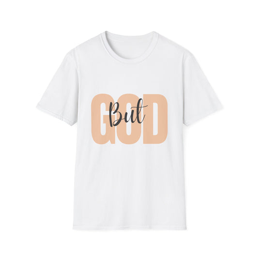 But GOD Truth Unisex T-Shirt - Lightweight & Comfortable Tee by Stacyco Designs